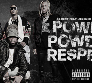 50-Cent-Power-Powder-Respect-Lil-Durk-Jeremih