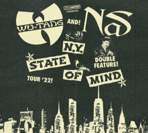 N.Y. State of Mind Tour - Wu-Tang Clan -Nas