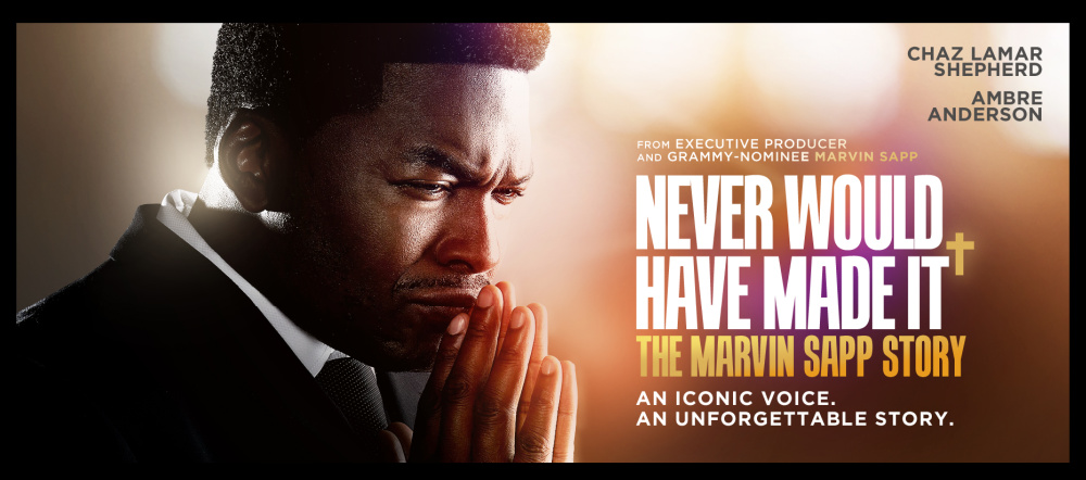 Never Would Have Made It- The Marvin Sapp Story