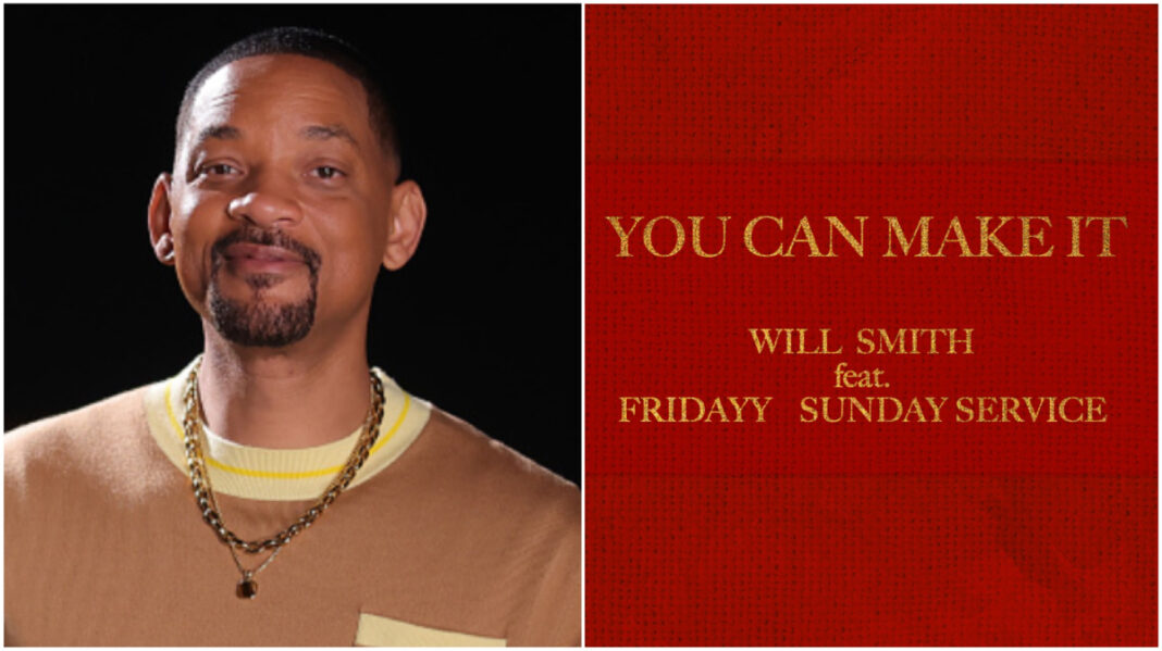 Will Smith Releases ‘You Can Make It’ Feat. Fridayy & Sunday Service