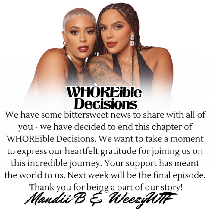 Mandii B & WeezyWTF Announce The End Of Their ‘Whoreible Decisions’ Podcast