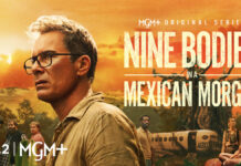 MGM+ Unveils Intense Trailer For ‘Nine Bodies In A Mexican Morgue’ – A Must-Watch Mystery Thriller Nine-Bodies-In-A-Mexican-Morgue