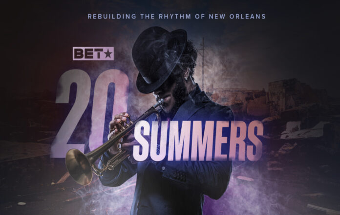 BET’s 20 Summers: Rebuilding the Rhythm of New Orleans documentary celebrates New Orleans artists 20 years after Hurricane Katrina.