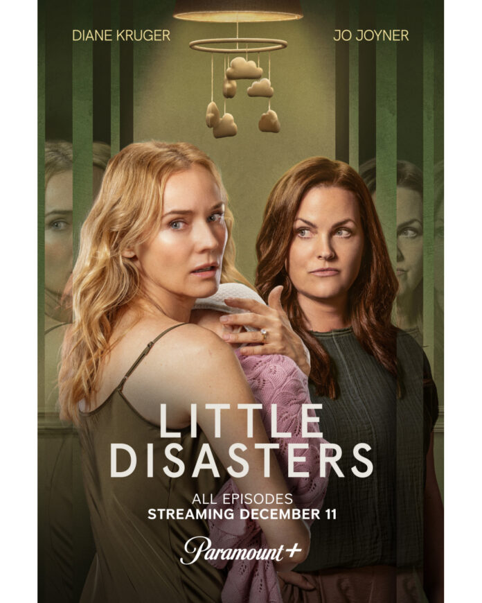 Little-Disasters-key-art-paramount-plus Paramount+ drops the teaser trailer for “Little Disasters,” a gripping psychological thriller starring Diane Kruger about friendship, motherhood, and betrayal.