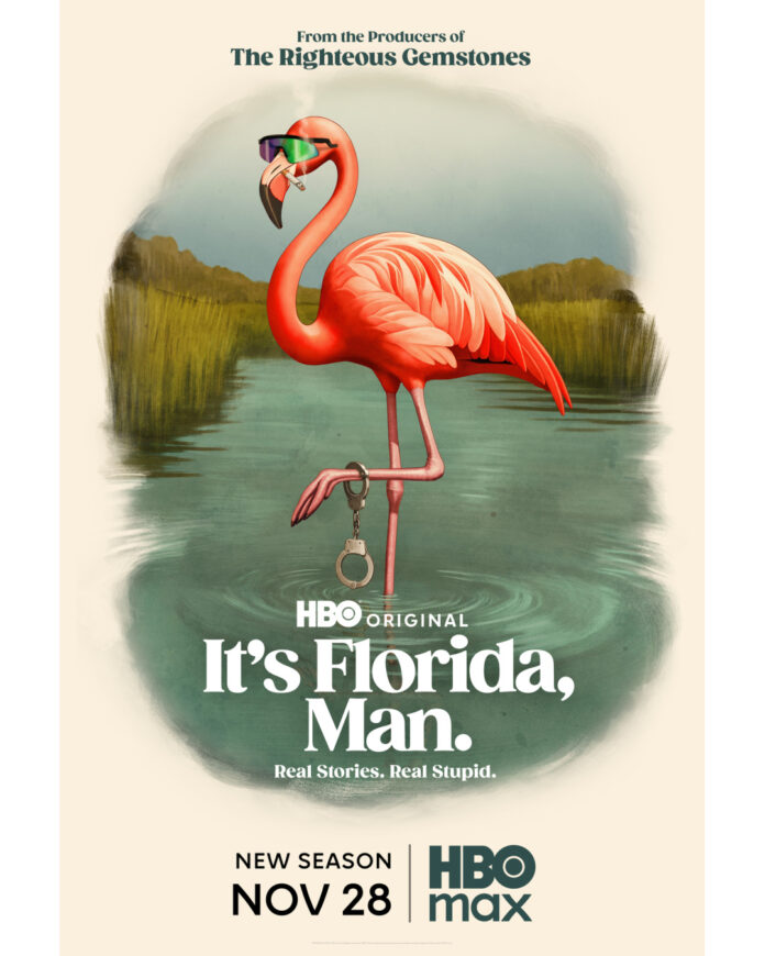 Its-Florida-Man-Season-2-HBO “It's Florida, Man” Season 2 returns to HBO on November 28 with outrageous real-life stories, hilarious guest stars, and wild new adventures.