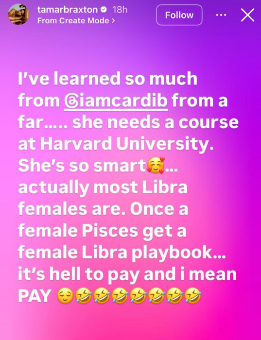 Tamar Braxton has learned so much from Cardi B that she believes the Grammy Award-winning rapper should have her own course at Harvard University.