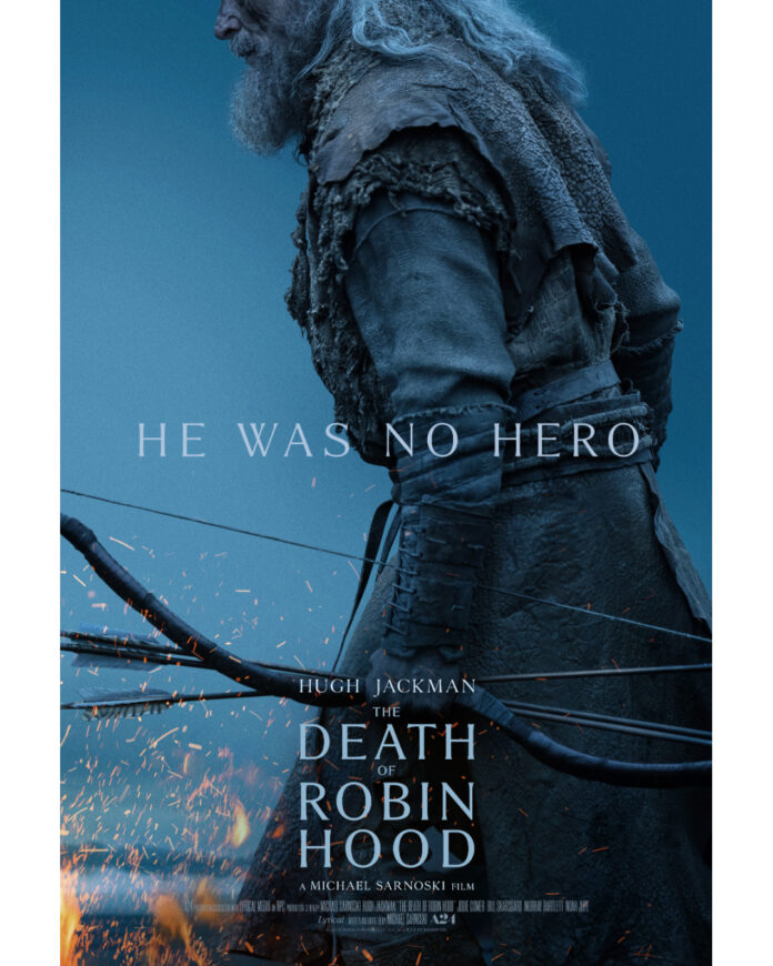 Official movie poster for “The Death Of Robin Hood” starring Hugh Jackman as a wounded, battle-worn Robin Hood in a dark reimagining of the legendary outlaw