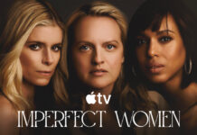 ‘Imperfect Women’ Now Streaming: The Apple TV Thriller Everyone Will Be Talking About “Imperfect Women” is now streaming on Apple TV. Watch the first two episodes of this twisty thriller starring Elisabeth Moss and Kerry Washington.