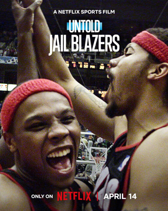 Untold Jail Blazers Netflix documentary key art featuring Portland Trail Blazers controversy story